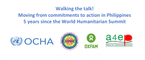 Read more about the article Walking the talk! Moving from commitments to action in Philippines 5 years since the World Humanitarian Summit